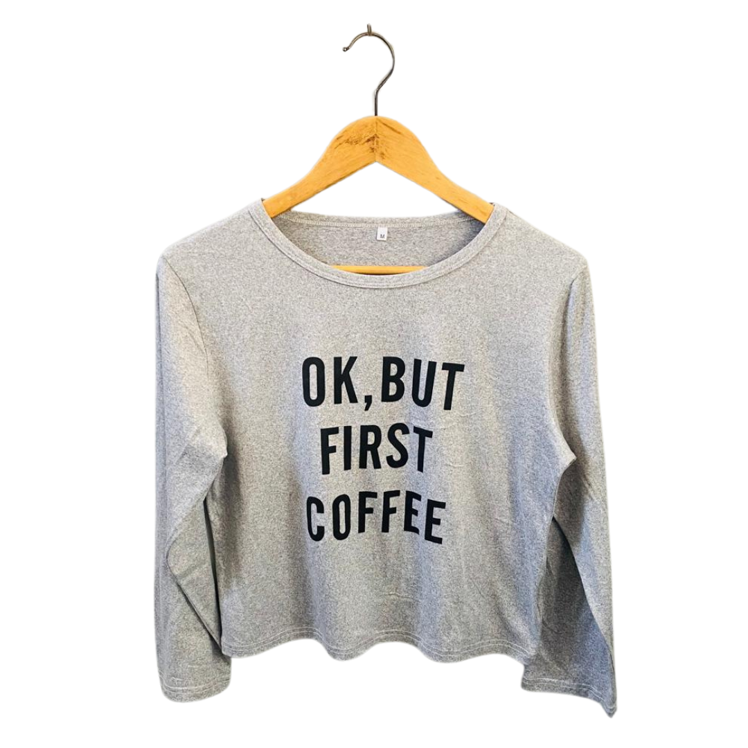 OK But First Coffee! |Printed Top for Coffee Lovers|